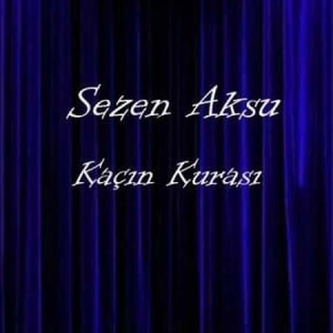 دانلود آهنگ ترکی سزن آکسو کاچین کوراسی Sezen Aksu Kacin Kurasi اصلی